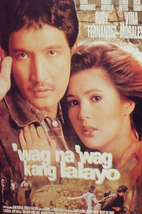 WAG NA WAG KANG LALAYO | Philippine Film Archive